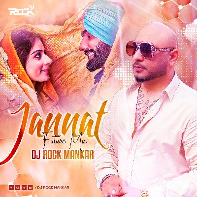 Jannat ( Future Mix ) - Dj Rock Mankar